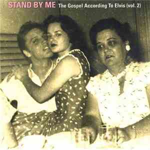 Elvis Presley - Stand By Me Vol. 2: The Gospel According To Elvis