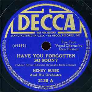 Henry Busse And His Orchestra - Have You Forgotten So Soon? / Rainbow 'Roun ...