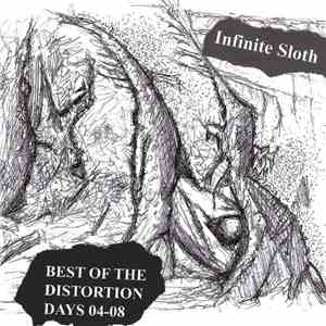 Infinite Sloth - Best Of The Distortion Days 04-08