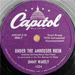 Jimmy Wakely - Under The Anheuser Bush / Home Town Rag
