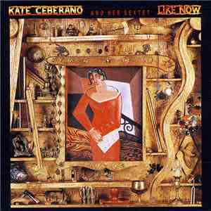 Kate Ceberano And Her Sextet - Like Now