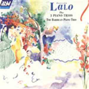Lalo, Barbican Piano Trio - The 3 Piano Trios