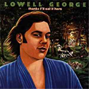 Lowell George - Thanks I'll Eat It Here / The Deluxe Edition