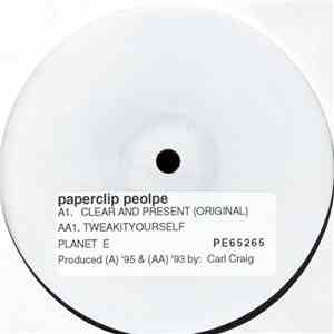 Paperclip Peolpe - Clear And Present / Tweakityourself