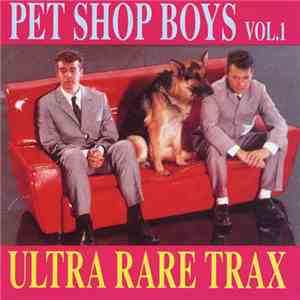 Pet Shop Boys - Ultra Rare Trax Vol. 1
