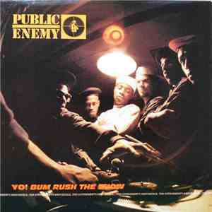 Public Enemy - Yo!  Bum Rush The Show