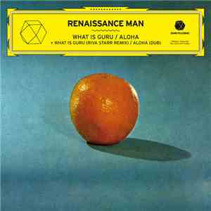 Renaissance Man - What Is Guru / Aloha