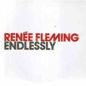 Renée Fleming - Endlessly