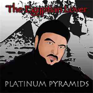 The Egyptian Lover - Platinum Pyramids