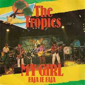 The Tropics - My Girl