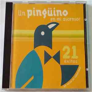 Un Pingüino En Mi Ascensor - 21 Éxitos Sin Fecha De Caducidad