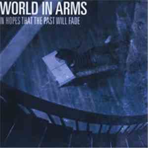 World In Arms - In Hopes That The Past Will Fade