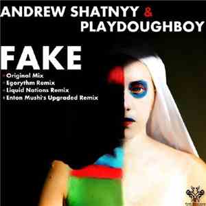 Andrew Shatnyy & Playdoughboy - Fake