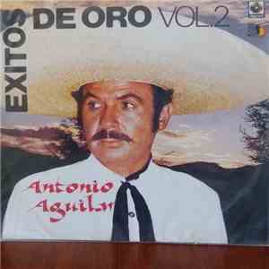 Antonio Aguilar Barraza - Exitos de Oro Vol. 2