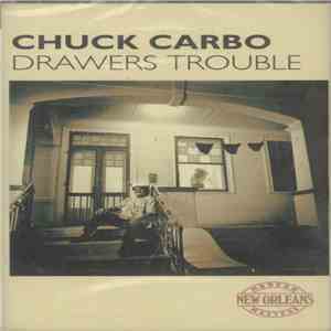 Chuck Carbo - Drawers Trouble