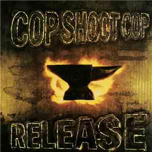 Cop Shoot Cop - Release