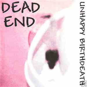 Dead End - Unhappy Birthdeath