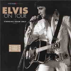 Elvis - Elvis On Tour - The Standing Room Only Tapes