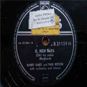 Harry James  & Paul Weston With Orchestra & Chorus - O, Mein Papa (Oh! My P ...