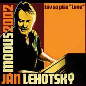 Ján Lehotský - Láv Sa Píše 