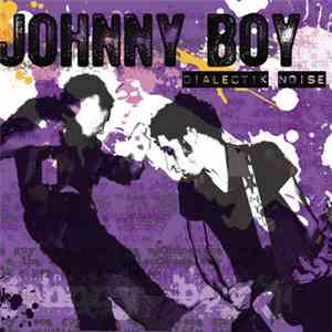 Johnny Boy  - Dialectik Noise