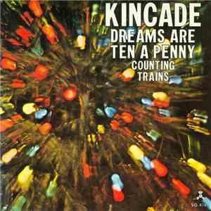Kincade - Dreams Are Ten A Penny