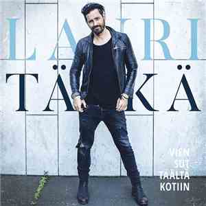 Lauri Tähkä - Vien Sut Täältä Kotiin
