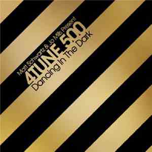 Matt Schwartz & Jo Mills Present 4Tune 500 - Dancing In The Dark