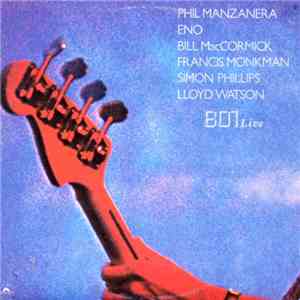 Phil Manzanera, Eno, Bill MacCormick, Francis Monkman, Simon Phillips, Lloyd Watson, 801 - 801 Live