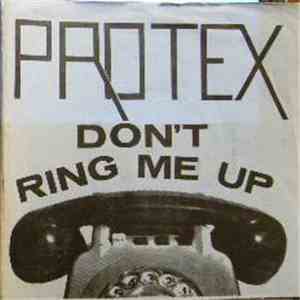 Protex - Don't Ring Me Up