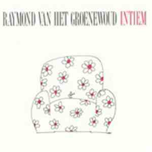 Raymond van het Groenewoud - Intiem