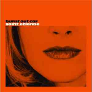 Saint Etienne - Burnt Out Car (Mark Brown CR2 Edit)