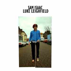 Sam Isaac, Luke Leighfield - Sam Isaac / Luke Leighfield Split