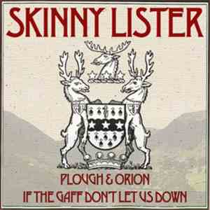 Skinny Lister - Plough & Orion / If The Gaff Don't Let Us Down