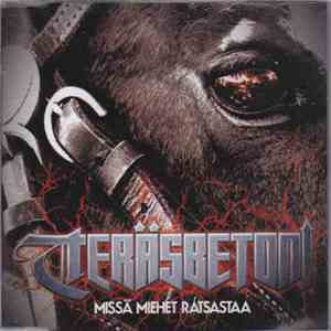 Teräsbetoni - Missä Miehet Ratsastaa