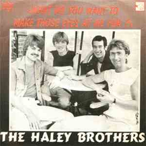 The Haley Brothers  - What Do You Want To Make Those Eyes At Me For?