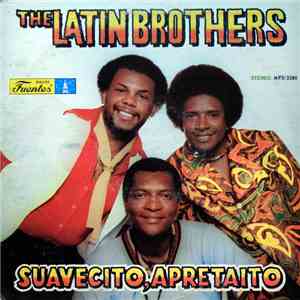 The Latin Brothers - Suavecito, Apretaito