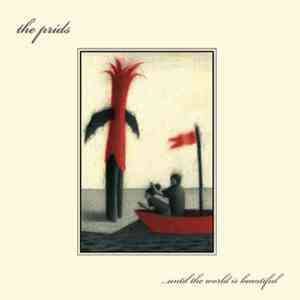 The Prids - ...Until The World Is Beautiful