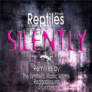 The Reptiles  - Silently