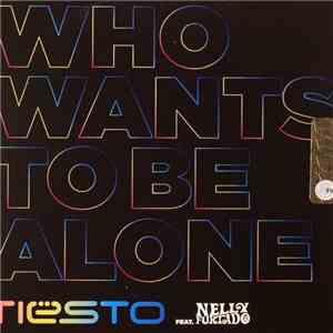 Tiësto Feat. Nelly Furtado - Who Wants To Be Alone