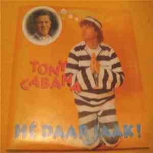 Tony Cabana - Hé Daar Jaak !
