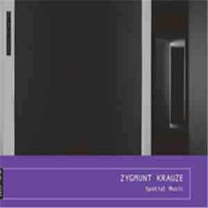 Zygmunt Krauze - Spatial Music