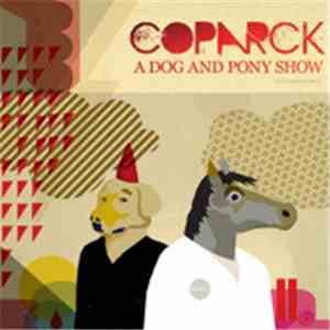 Coparck - A Dog And A Pony Show