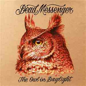 Dead Messenger - The Owl In Daylight
