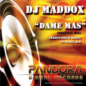 DJ Maddox - Dame Mas