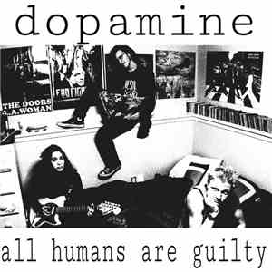 Dopamine  - All Humans Are Guilty