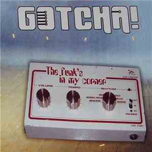 Gotcha! - The Funk's In My Corner