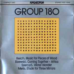 Group 180 - Reich: Music For Pieces Of Wood / Rzewski: Coming Together - At ...