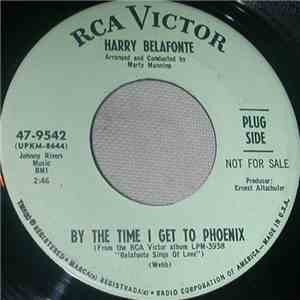 Harry Belafonte - By The Time I Get To Phoenix / Sleep Late My Lady Friend