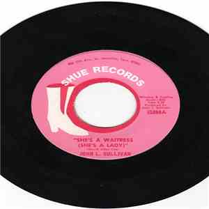 John L. Sullivan - She's A Waitress (She's A Lady)